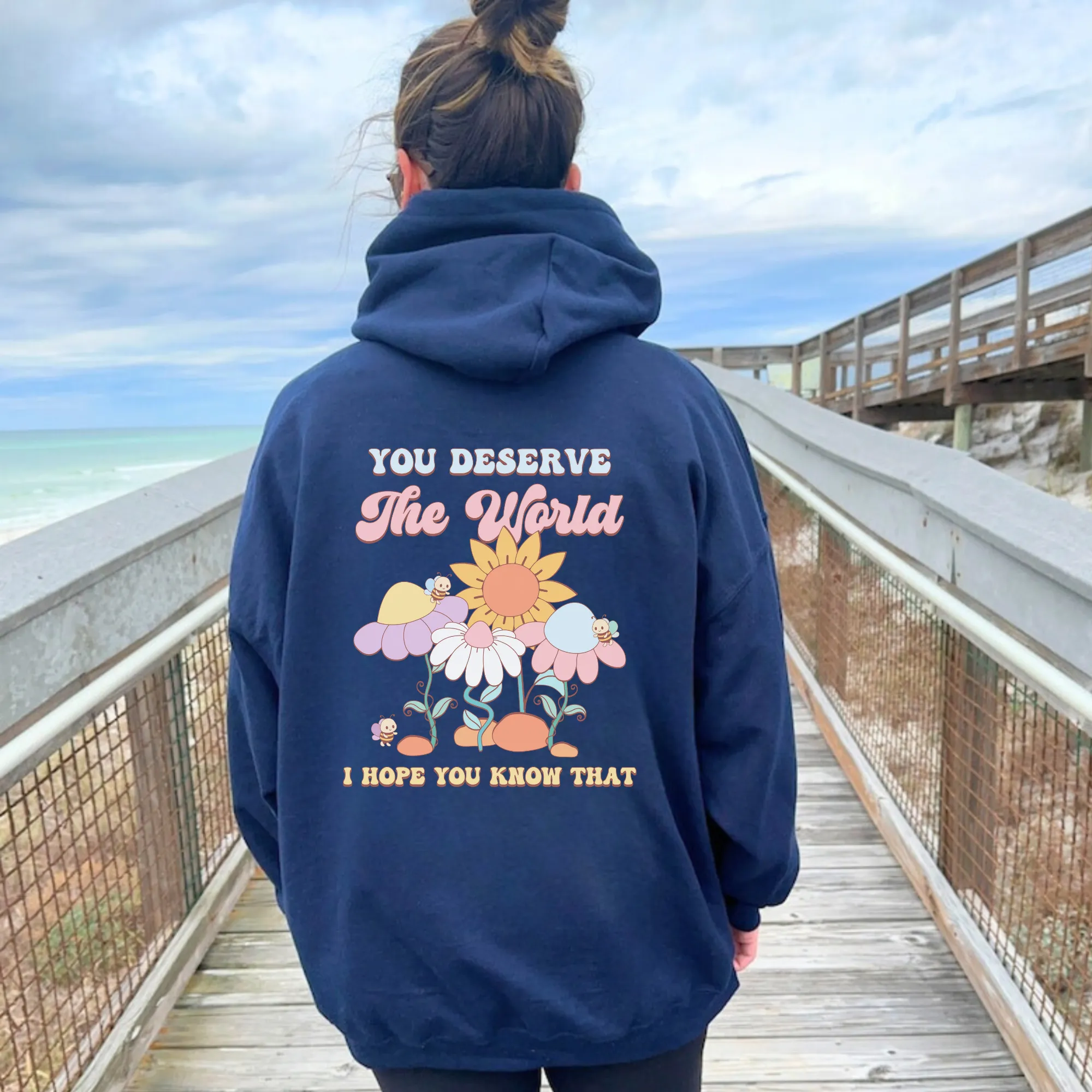 You Deserve The World Hoodie
